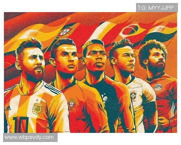 全球足球巨星海报欣赏带你领略不同风格与魅力的足球文化 全球足球巨星海报欣赏带你领略不同风格与魅力的足球文化